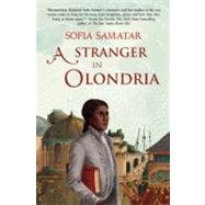 A Stranger in Olondria by Samatar, Sofia, 9781931520768