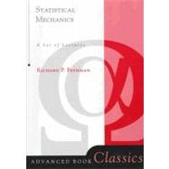 Statistical Mechanics: A Set Of Lectures by Feynman,Richard P., 9780201360769
