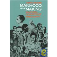 Manhood in the Making : Cultural Concepts of Masculinity by David D. Gilmore, 9780300050769