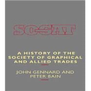 A History Of The Society Of Graphical And Allied Trades by Bain,Peter, 9780415130769