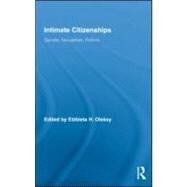 Intimate Citizenships: Gender, Sexualities, Politics by Oleksy; Elzbieta H., 9780415990769