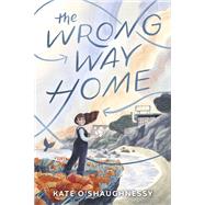 The Wrong Way Home by O'Shaughnessy, Kate, 9780593650769