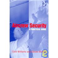 Aircrew Security: A Practical Guide by Williams,Clois, 9780754640769
