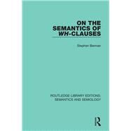 On the Semantics of Wh-Clauses by Berman; Stephen, 9781138690769