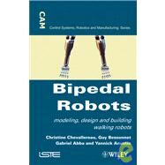 Bipedal Robots Modeling, Design and Walking Synthesis by Chevallereau, Christine; Bessonnet, Guy; Abba, Gabriel; Aoustin, Yannick, 9781848210769
