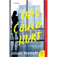 This Could Hurt by Medoff, Jillian, 9780062660770