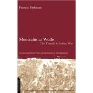 Montcalm And Wolfe The French And Indian War by Parkman, Francis, 9780306810770