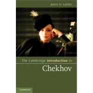 The Cambridge Introduction to Chekhov by James N. Loehlin, 9780521880770