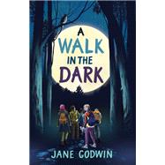 A Walk in the Dark by Godwin, Jane, 9780734420770