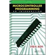 Microcontroller Programming: An Introduction by Rizvi; Syed R., 9781439850770