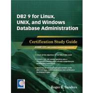 DB2 9 for Linux, UNIX, and Windows Database Administration Certification Study Guide by Sanders, Roger E., 9781583470770