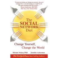 The Social Network Diet by Nelson, Miriam E., Ph.D.; Ackerman, Jennifer, 9781607460770