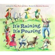It's Raining, It's Pouring by Peter, Paul, and Mary; Davenier, Christine, 9781936140770