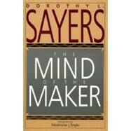 The Mind of the Maker by Sayers, Dorothy L., 9780060670771
