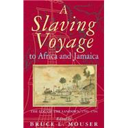 A Slaving Voyage to Africa and Jamaica by Mouser, Bruce L., 9780253340771