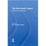 The China Hands' Legacy by Paul Gordon Lauren, 9780367290771