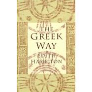 The Greek Way by HAMILTON,EDITH, 9780393310771