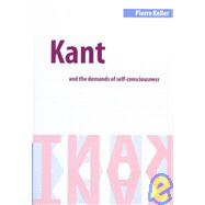 Kant and the Demands of Self-Consciousness by Pierre Keller, 9780521630771