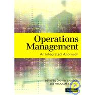 Operations Management: An Integrated Approach by Danny Samson , Prakash J. Singh, 9780521700771