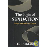 The Logic of Sexuation by Ragland-Sullivan, Ellie, 9780791460771