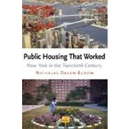 Public Housing That Worked by Bloom, Nicholas Dagen, 9780812240771