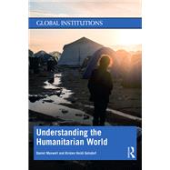 Understanding the Humanitarian World by Daniel Maxwell; Kirsten Gelsdorf, 9781000000771