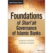 Foundations of Shari'ah Governance of Islamic Banks by Ginena, Karim; Hamid, Azhar, 9781118460771