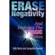 Erase Negativity by Marks, Sally Ann; Howard, Jacqueline, 9781452850771