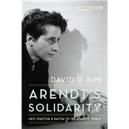 Arendt's Solidarity by David D. Kim, 9781503640771