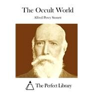 The Occult World by Sinnett, Alfred Percy, 9781523200771