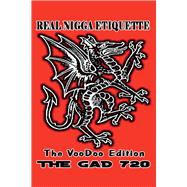 Real Nigga Etiquette The VooDoo Edition by 720, GAD; Booker, Keenan, 9781943820771