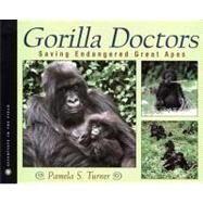 Gorilla Doctors : Saving Endangered Great Apes by Turner, Pamela S., 9780547530772