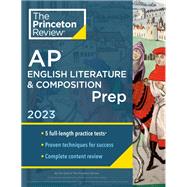 Princeton Review AP English Literature & Composition Prep, 2023 5 Practice Tests + Complete Content Review + Strategies & Techniques by The Princeton Review, 9780593450772