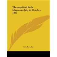 Theosophical Path Magazine July to October, 1932 by Purucker, G. De, 9780766180772