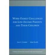 Work-Family Challenges for Low-Income Parents and Their Children by Crouter; Ann C., 9780805850772
