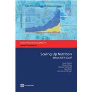 Scaling Up Nutrition: What Will It Cost? by Horton, Susan, 9780821380772