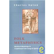 Folk Metaphysics by Upton, Charles, 9781597310772