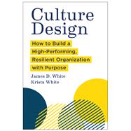 Culture Design by James D. White; Krista White, 9798892790772