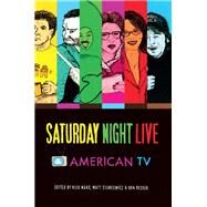 Saturday Night Live & American TV by Marx, Nick; Sienkiewicz, Matt; Becker, Ron, 9780253010773