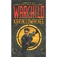 Warchild by Lowachee, Karin, 9780446610773