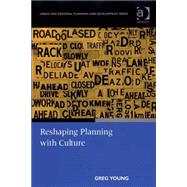 Reshaping Planning with Culture by Young,Greg, 9780754670773