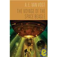 The Voyage of the Space Beagle by van Vogt, A. E., 9780765320773