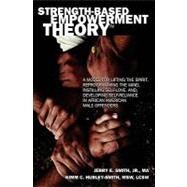 Strength-Based Empowerment Theory by Smith, Jerry E., Jr.; Hurley-smith, Kimm C., 9781439200773