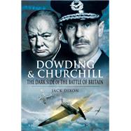 Dowding & Churchill by Dixon, Jack, 9781473860773