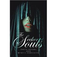 The Seeker of Souls by Atkins, Anita; Ukwuachu, Myrtis (CON), 9781796080773