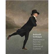 Botticelli to Braque - Masterpieces from the National Galleries of Scotland by Clarke, Michael; Allerston, Patricia; Anderson, Kate; Baker, Christopher; Elliott, Patrick; Fowle, Frances; Lawson, Julie; Lax, Lucinda; Smailes, Helen; Seifert, Christian Tico; Weston-Lewis, Aidan, 9781906270773