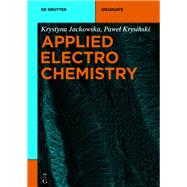 Applied Electrochemistry by Jackowska, Krystyna; Krysinski, Pawel, 9783110600773