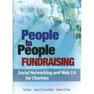 People to People Fundraising : Social Networking and Web 2.0 for Charities by Hart, Ted; Greenfield, James M.; Haji, Sheeraz D., 9780470120774