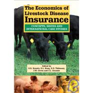 The Economics of Livestock Disease Insurance; Concepts, Issues and International Case Studies by S. R. Koontz; D. L. Hoag; D. D. Thilmany; J. W. Green; J. L. Grannis, 9780851990774