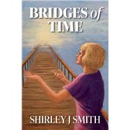 Bridges Of Time by Smith, Shirley J, 9781098330774
